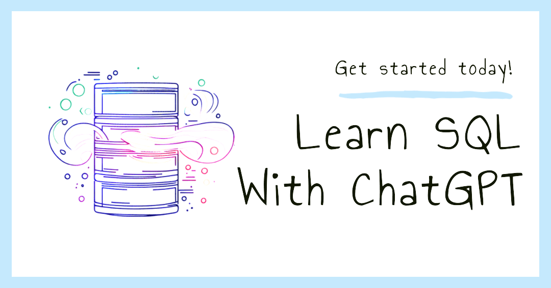 Using ChatGPT to Learn SQL